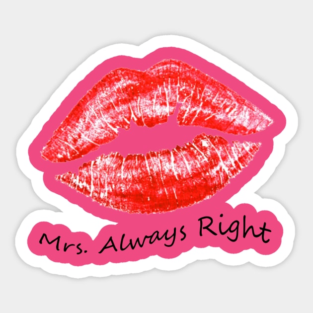 Mrs Always Right Sticker by zackmuse1